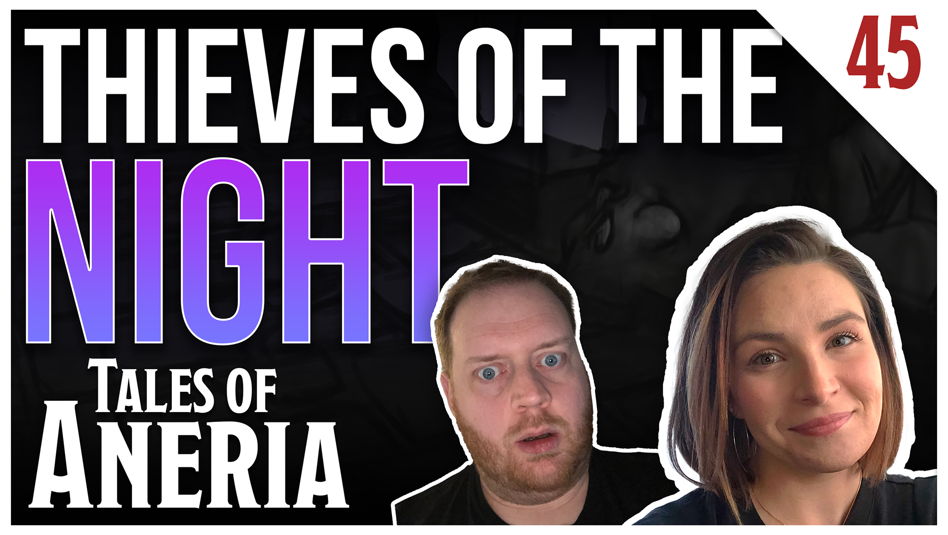 Thumbnail - Episode 45 - Thieves of the Night