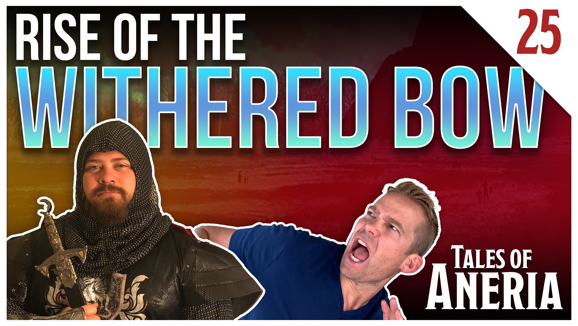 Thumbnail - Episode 25 - Rise of the Withered Bow