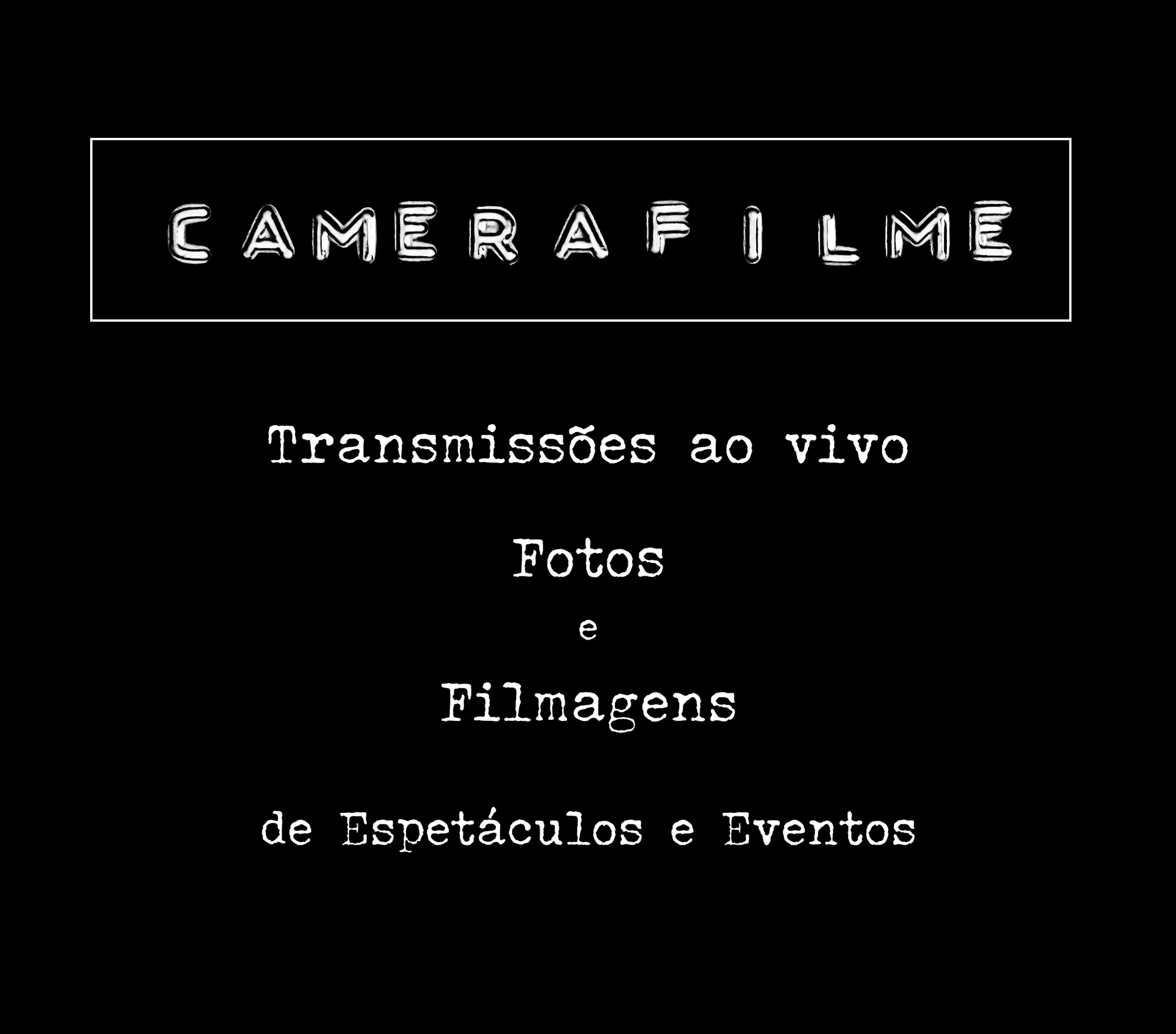 CameraFilme - Transmissões ao vivo, fotos e filmagens de espetáculos e eventos