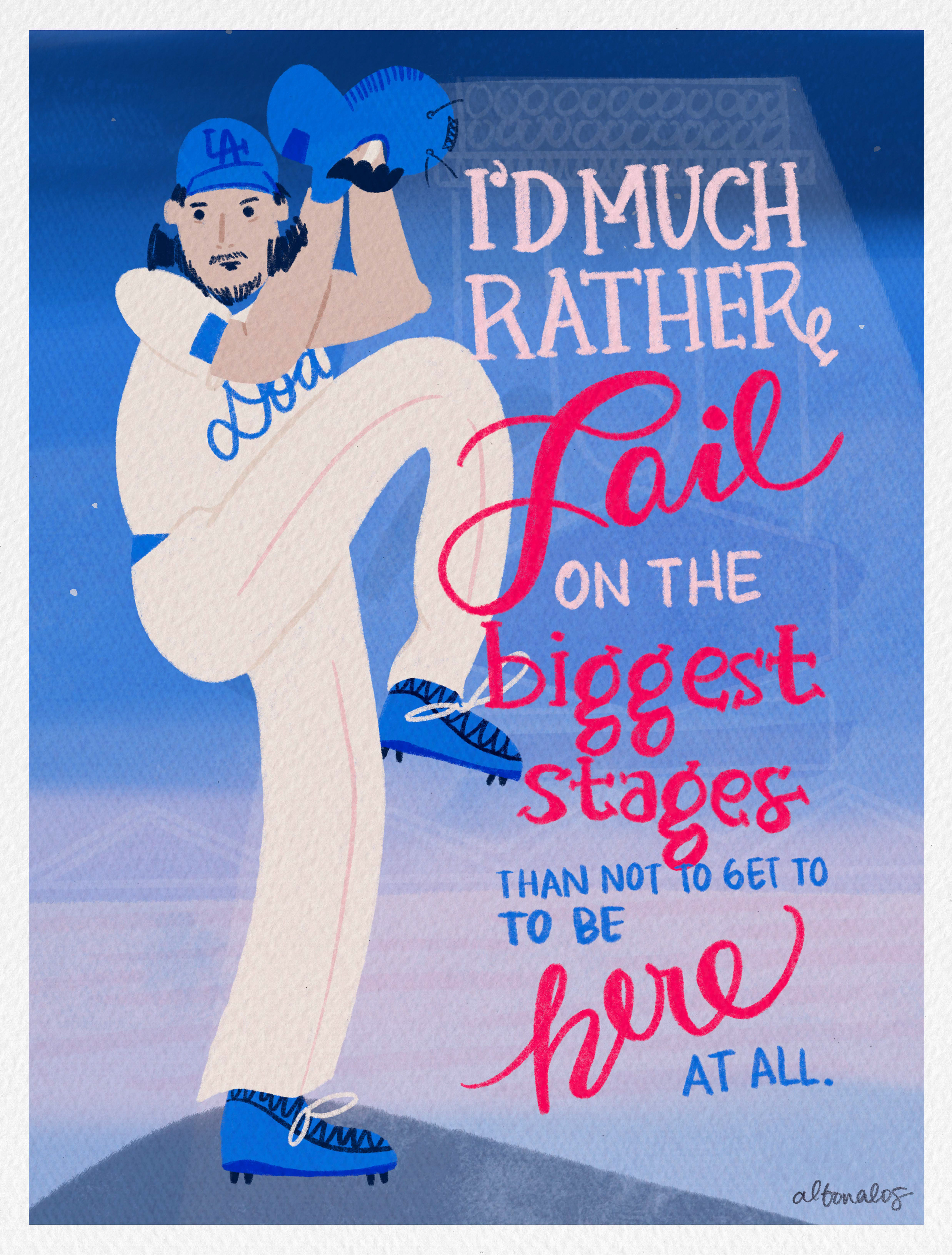 Graphic: An illustration of Clayton Kershaw in a pitching stance next to the quote, "I'd much rather fail on the biggest stages than to not get to be here at all."