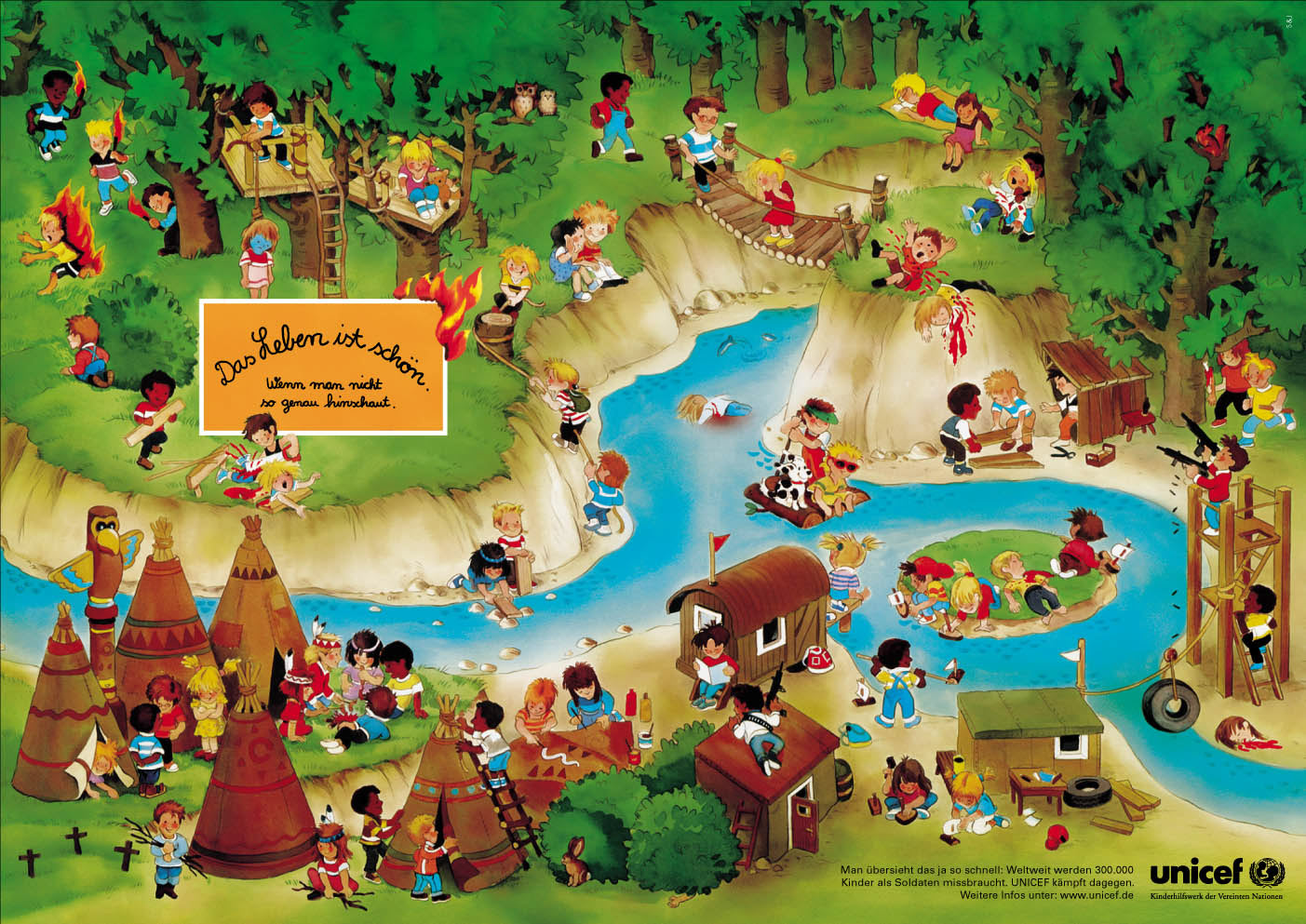 Eine Anzeige, die für das Engagement von UNICEF wirbt. Wir sehen ein typisches Wimmelbild, wie wir es aus Kinderbüchern kennen. Auf einem Waldspielplatz toben Kinder fröhlich herum. Doch mittendrin spielen sich auch etliche schreckliche Szenen ab, die die Realität von Kindersoldaten weltweit widerspiegeln: Kinder werden zum Beispiel erschossen, erhängt oder verbrannt. In der Headline steht: Das Leben ist schön. Wenn man nicht so genau hinschaut. Die Copy unten im Bild klärt auf: Man übersieht das ja so schnell. Weltweit werden 300.000 Kinder als Soldaten missbraucht. UNICEF kämpft dagegen.
