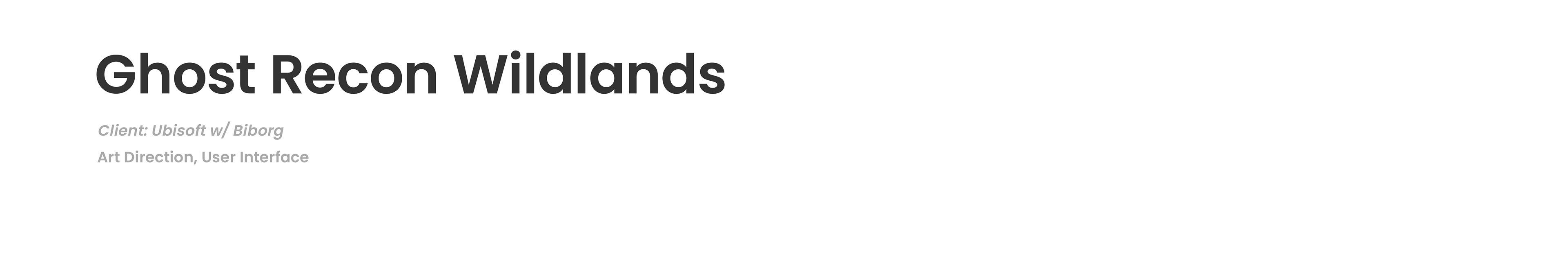 Ghost Recon Wildlands / Client: Ubisoft w/ Biborg / Art Direction, User Interface