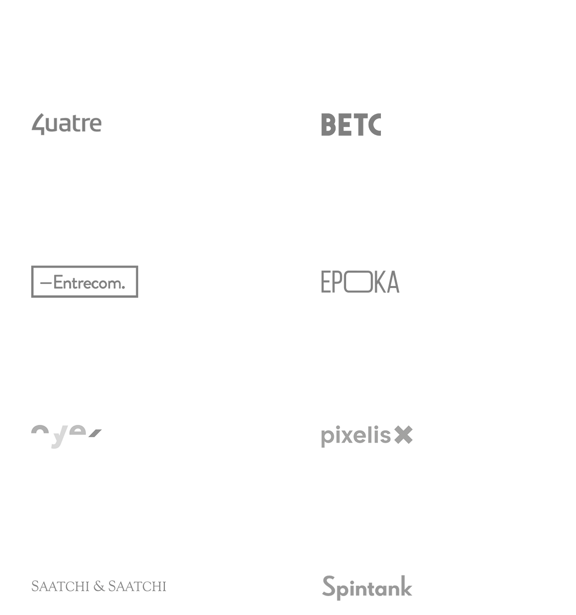 Clients: 4uatre, BETC, Entrecom, Epoka, oyez, pixels, Saatchi & Saatchi, Spintank