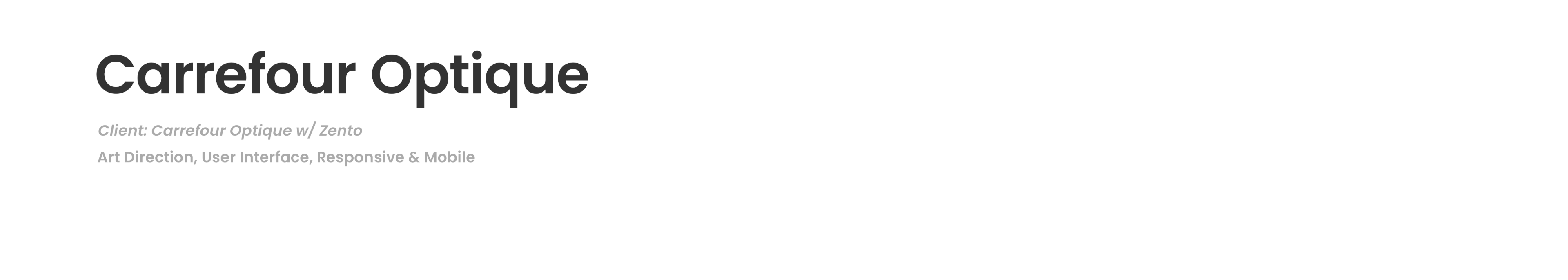 Carrefour Optique / Client: Carrefour Optique w/ Zento / Art Direction, User Interface, Responsive & Mobile