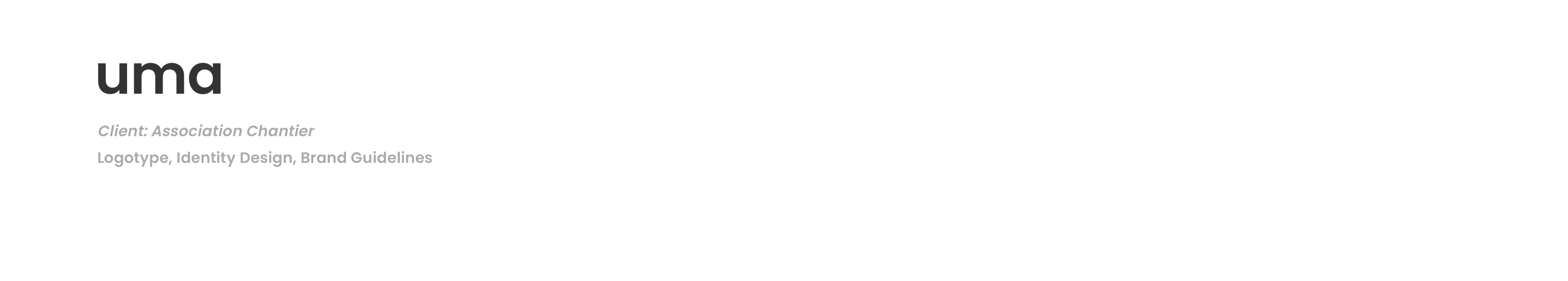 uma / Client: Association Chantier / Logotype, Identity Design, Brand Guidelines