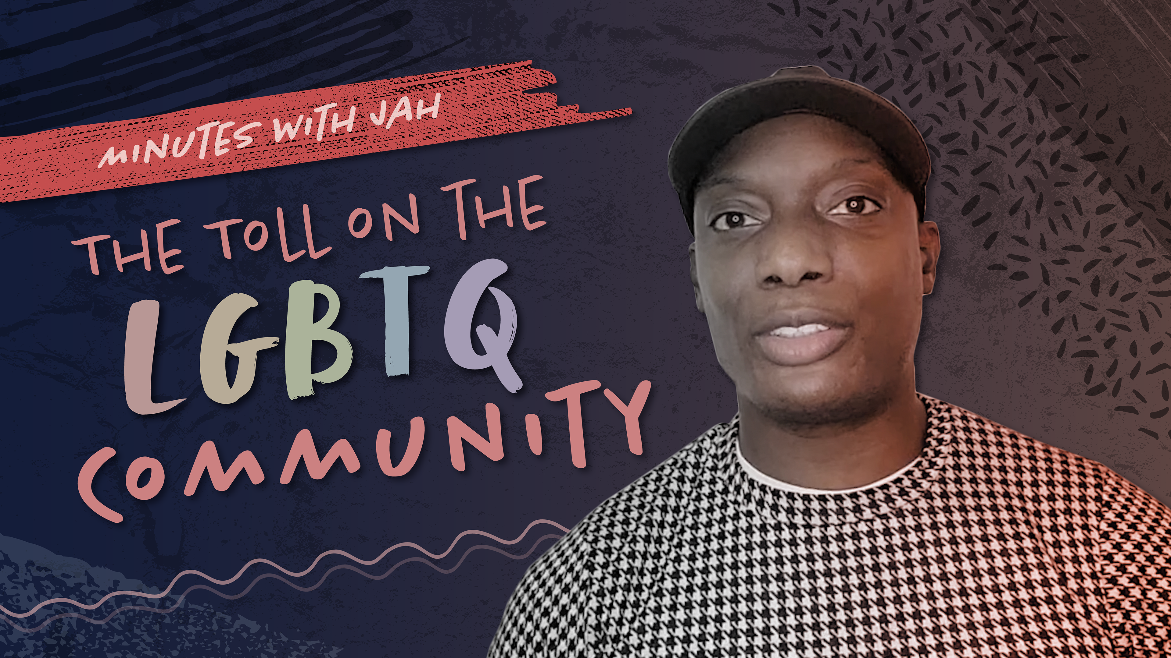 Minutes With Jah - The Toll on the LGBTQ Community Thumbnail