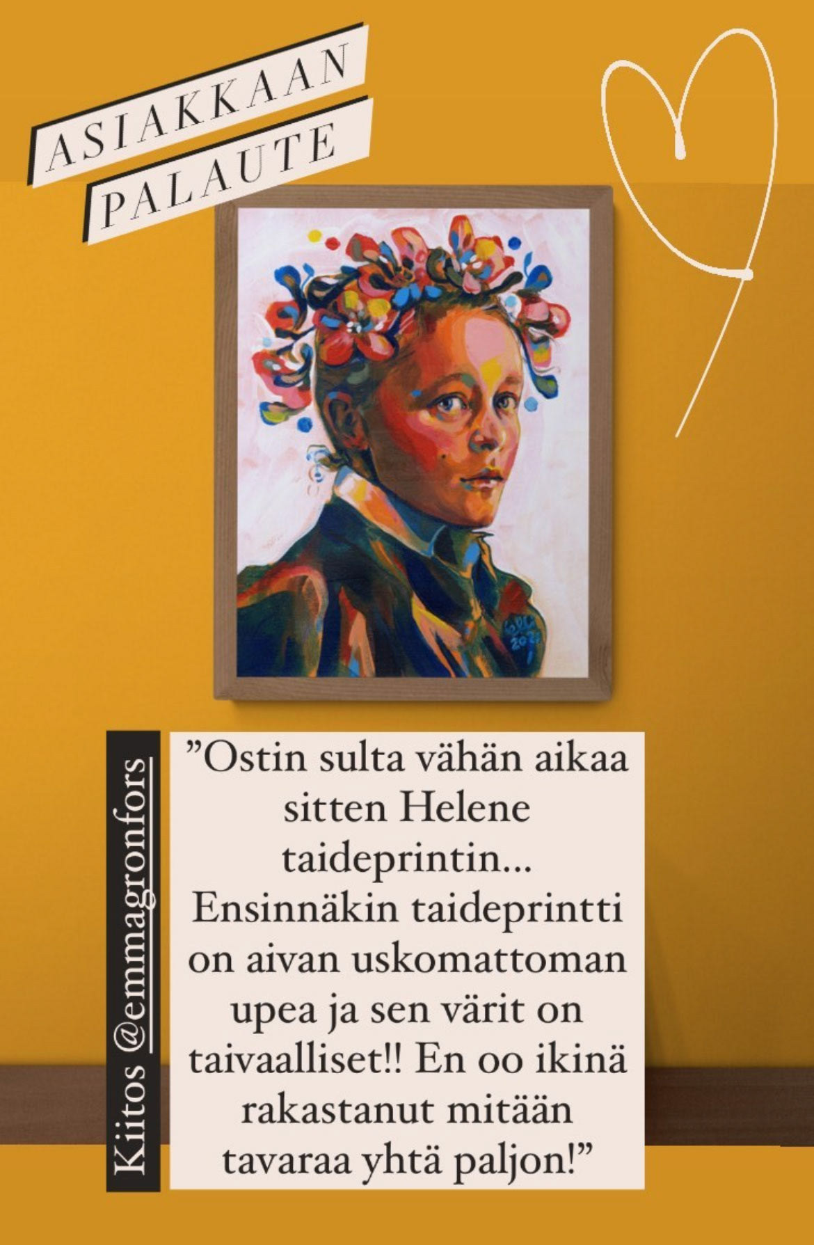 Customer feedback: "First of all the art print is amazing and its colors are heavenly!! I've never loved an item this much before!" wrote Emma Grönfors in Instagram.