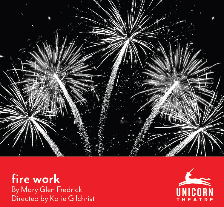 'fire work" @ The Unicorn Theatre
