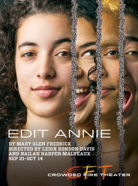 'Edit Annie" @ Crowded Fire Theater