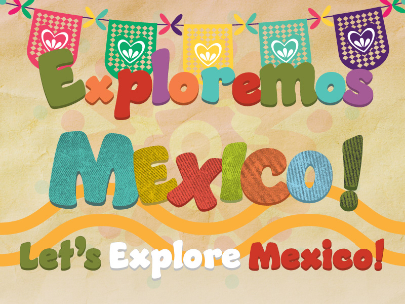 Lets Explore Mexico! | 800x600