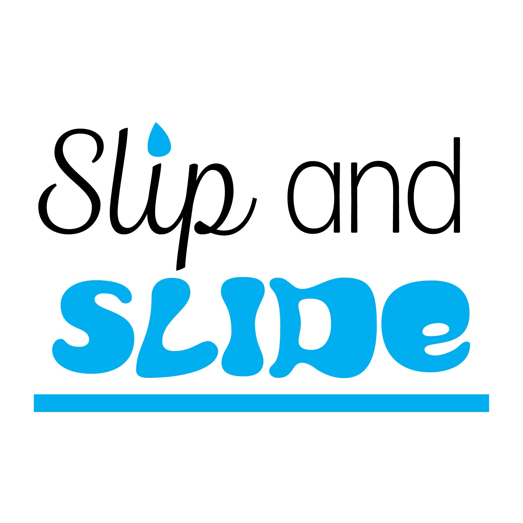 Slip and Slide