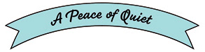A Peace of Quiet