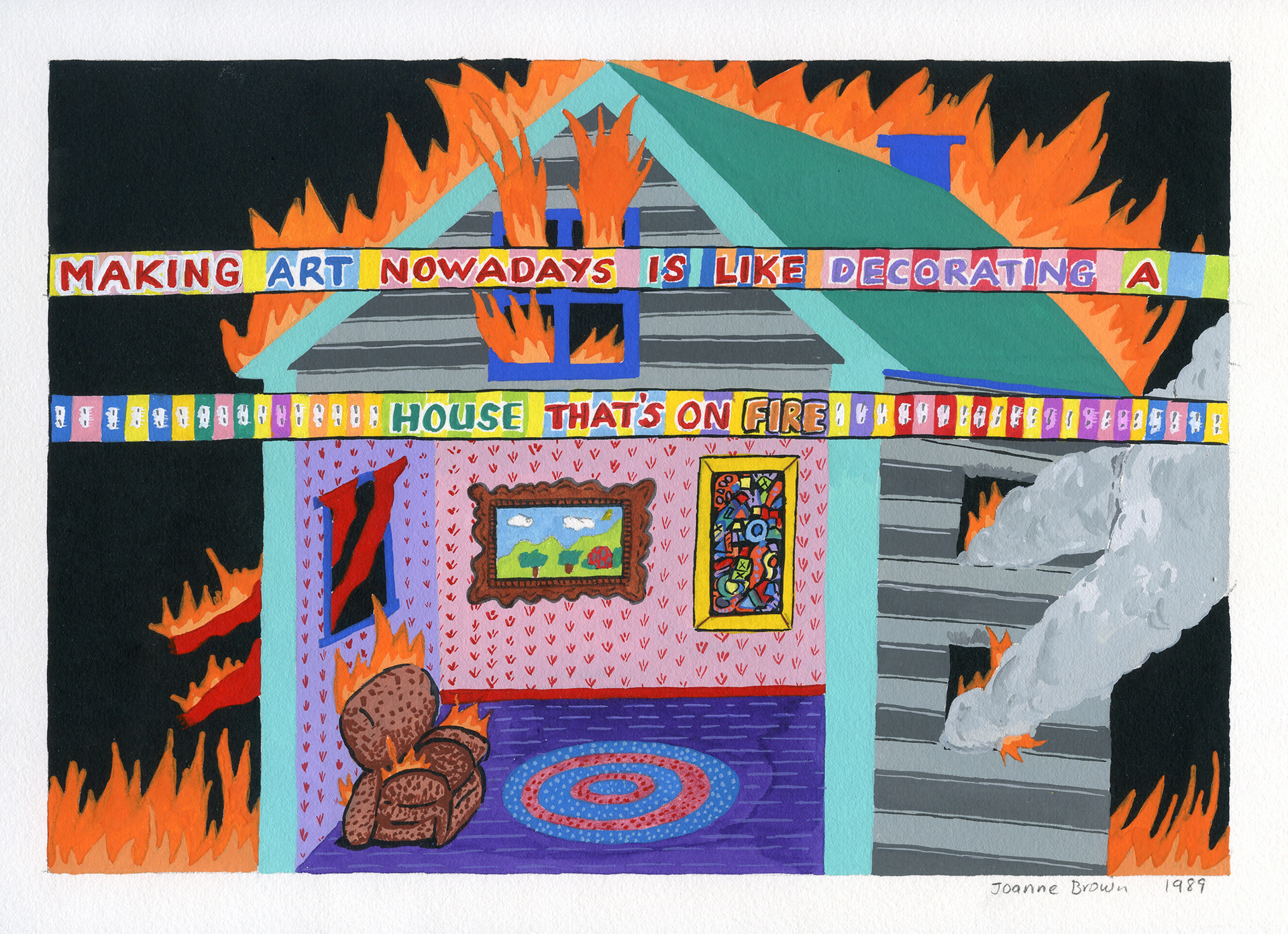 Making Art Nowadays Is Like Decorating A House That's On Fire, Watercolor on Paper, 1989