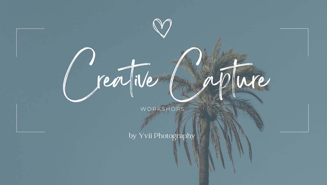 Creative Capture Workshops by Yvii Photography