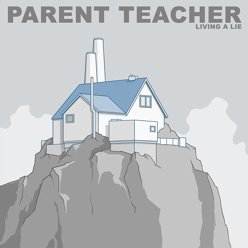 Parent Teacher - Living a Lie (single)