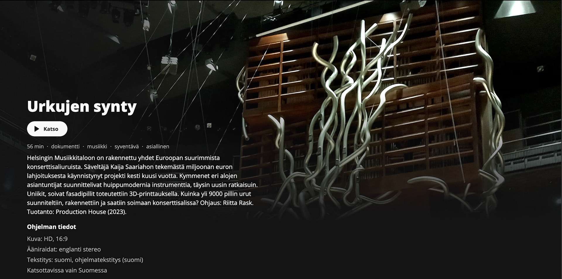 Urkujen Synty - Documentary Credit -  Music recording and mixing.   Urkujen Synty is a film about the new million euro organ in Musiikkitalo, Helsinki.   Music Composed by Henri Salonen. 