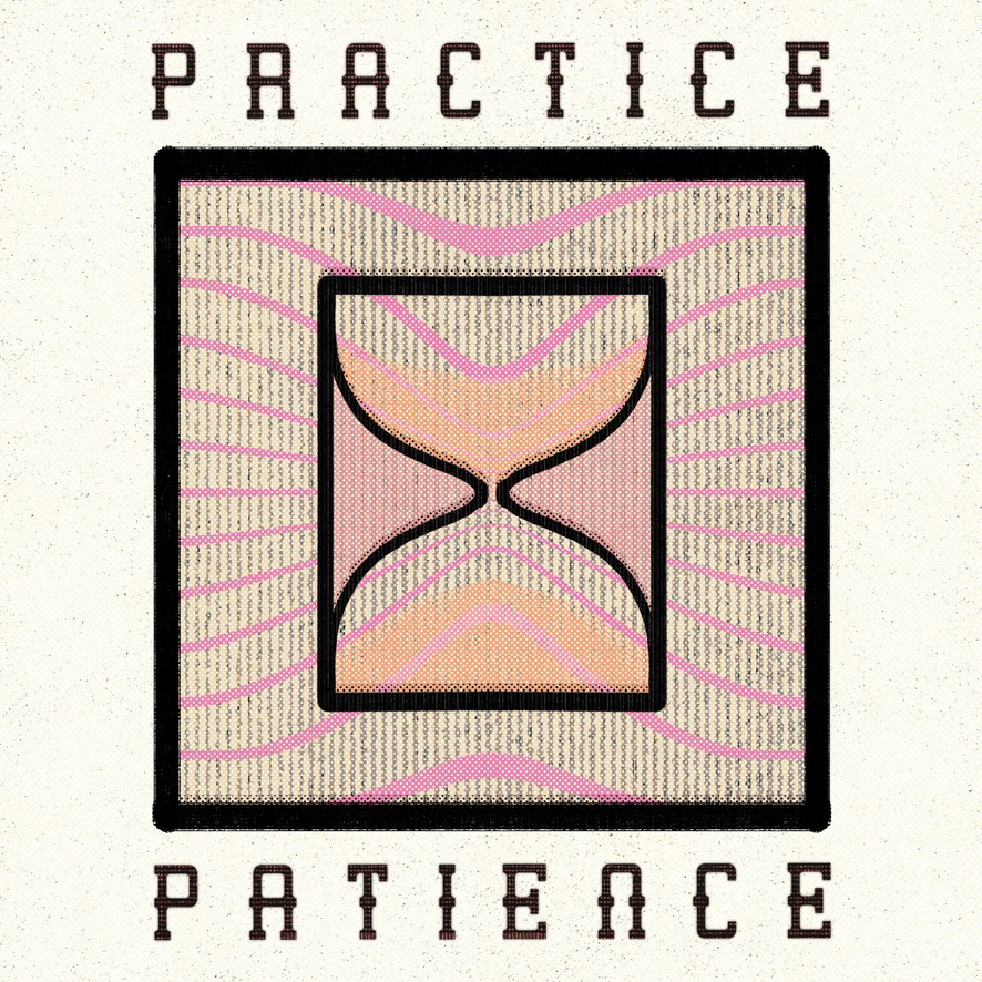 Practice Patience