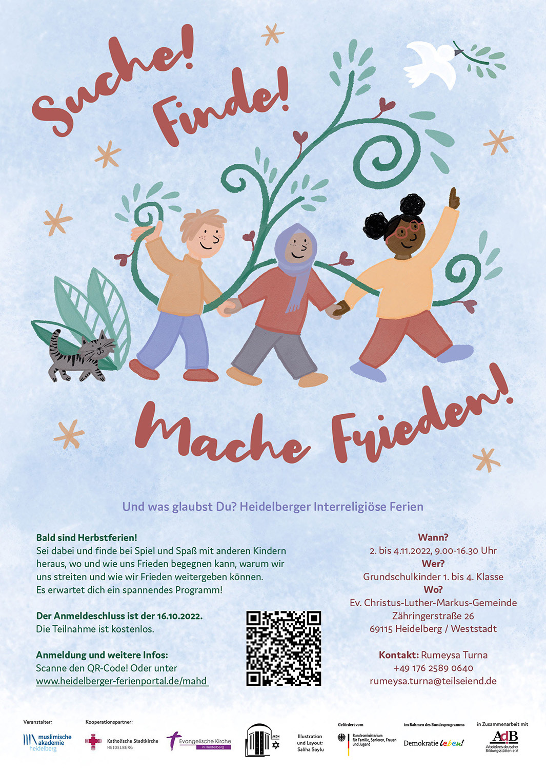 Helblaues Plakat: Ein weißer Junge, ein Mädchen mti Kopftuch und ein Schwarzes Mädchen und eine Katze halten sich an den Händen und gehen hintereinander in einer Reihe, aus ihren Händen und um sie herum rankt sich eine Pflanze. Oben rechts fliegt eine weiße Taube mit einem grünen Zweig im Schnabel. Unten stehen Informationen zur Veranstaltung. Das Motto in roter Schrift lautet: Suche! Finde! Mache Frieden!