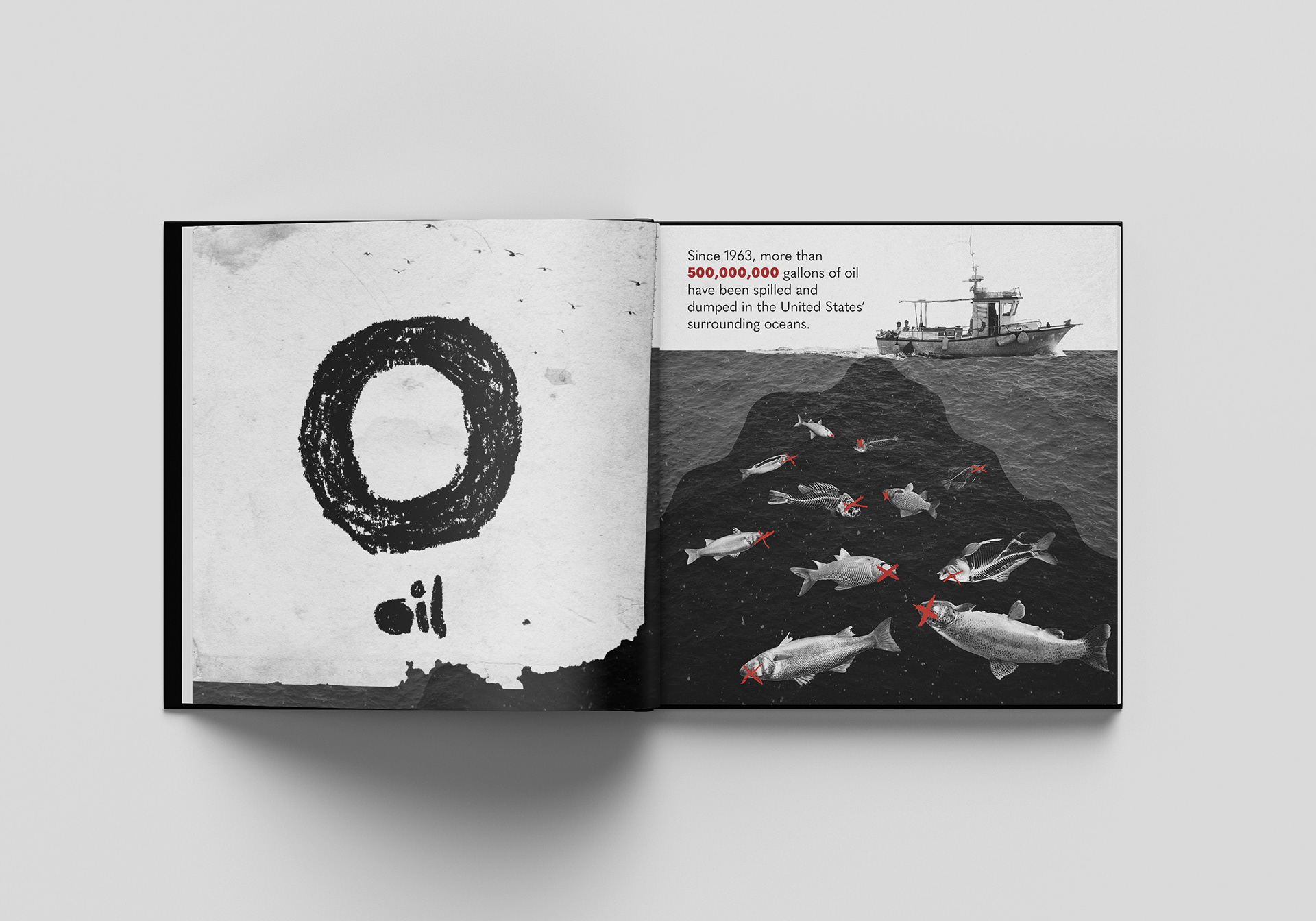Since 1963, more than 500,000,000 gallons of oil have been spilled and dumped in the United States' surrounding oceans.