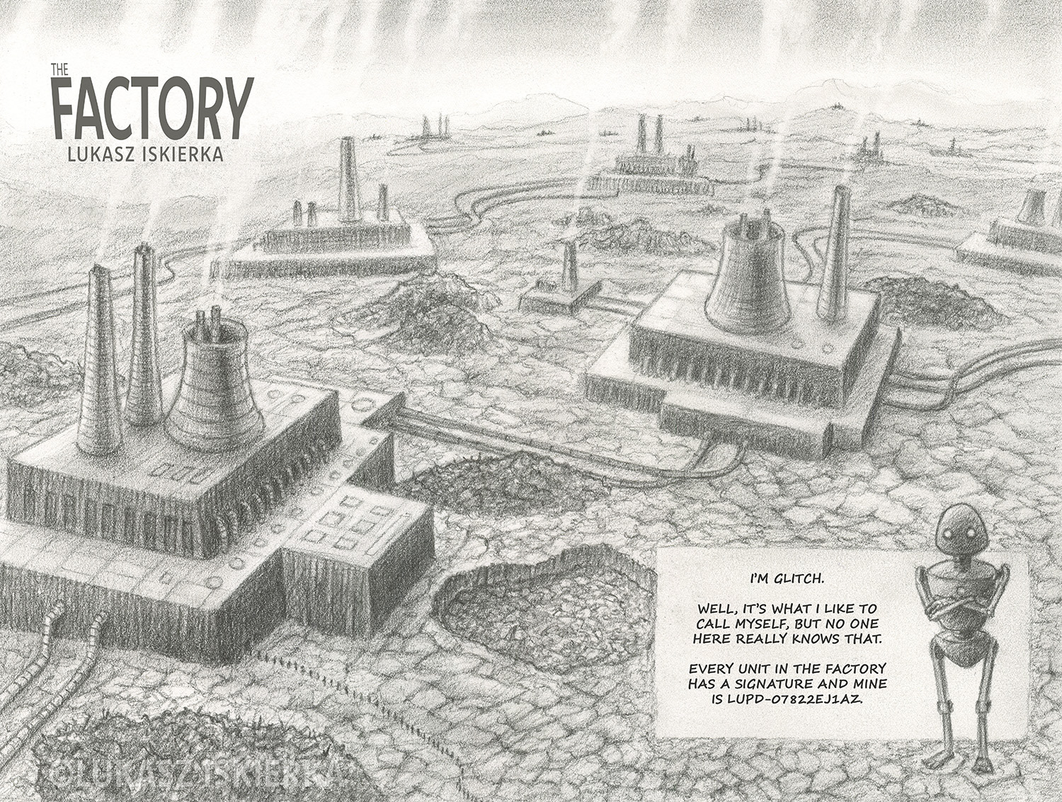 Double-page spread, pages 1–2 of The Factory. Left page: a pockmarked landscape where tiny figures queue to enter a fuming factory. In the top-left corner, the title reads "THE FACTORY" above the author's name, "Lukasz Iskierka". Right page: the landscape stretches on, factories dotting the land all the way to the horizon. In the bottom-right corner stands a friendly-looking robot with arms crossed. Its caption reads: "I'm Glitch. Well, it's what I like to call myself, but no one here really knows that. Every unit in the Factory has a signature and mine is LUPD-07822EJ1AZ."
