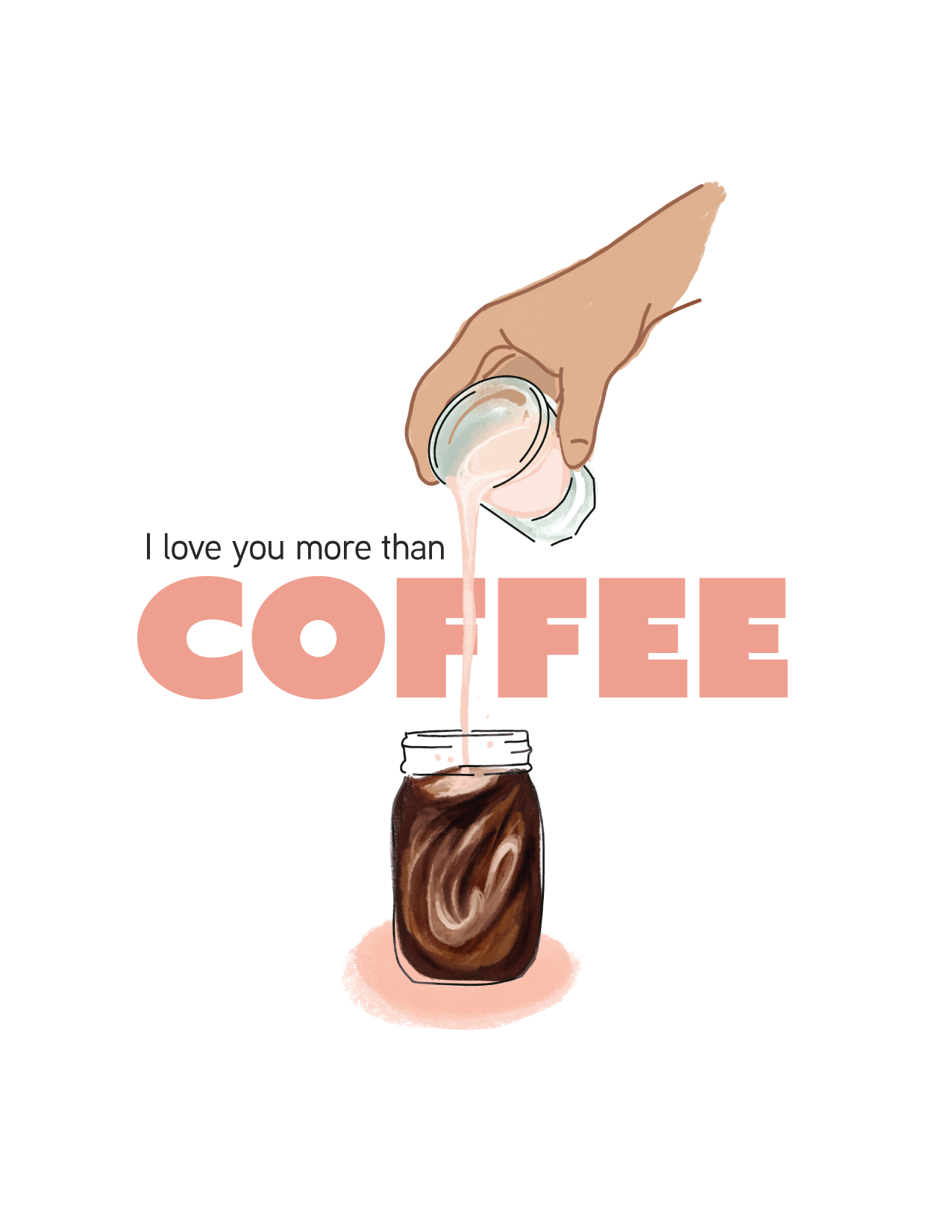 I Love You More Than Coffee
