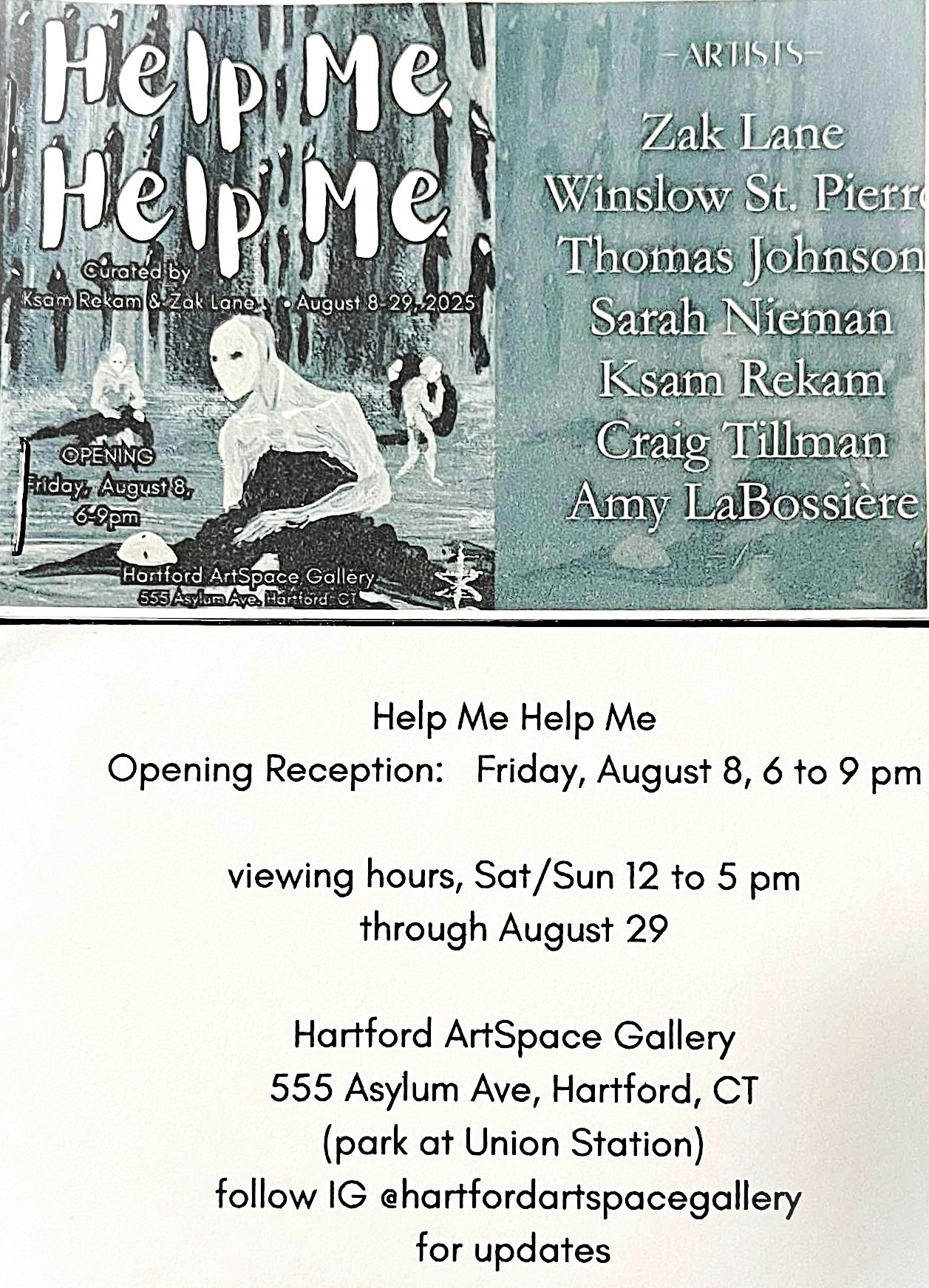 This is a flyer of the Help Me, Help Me Exhibition in Hartford, CT at the Hartford Artspace