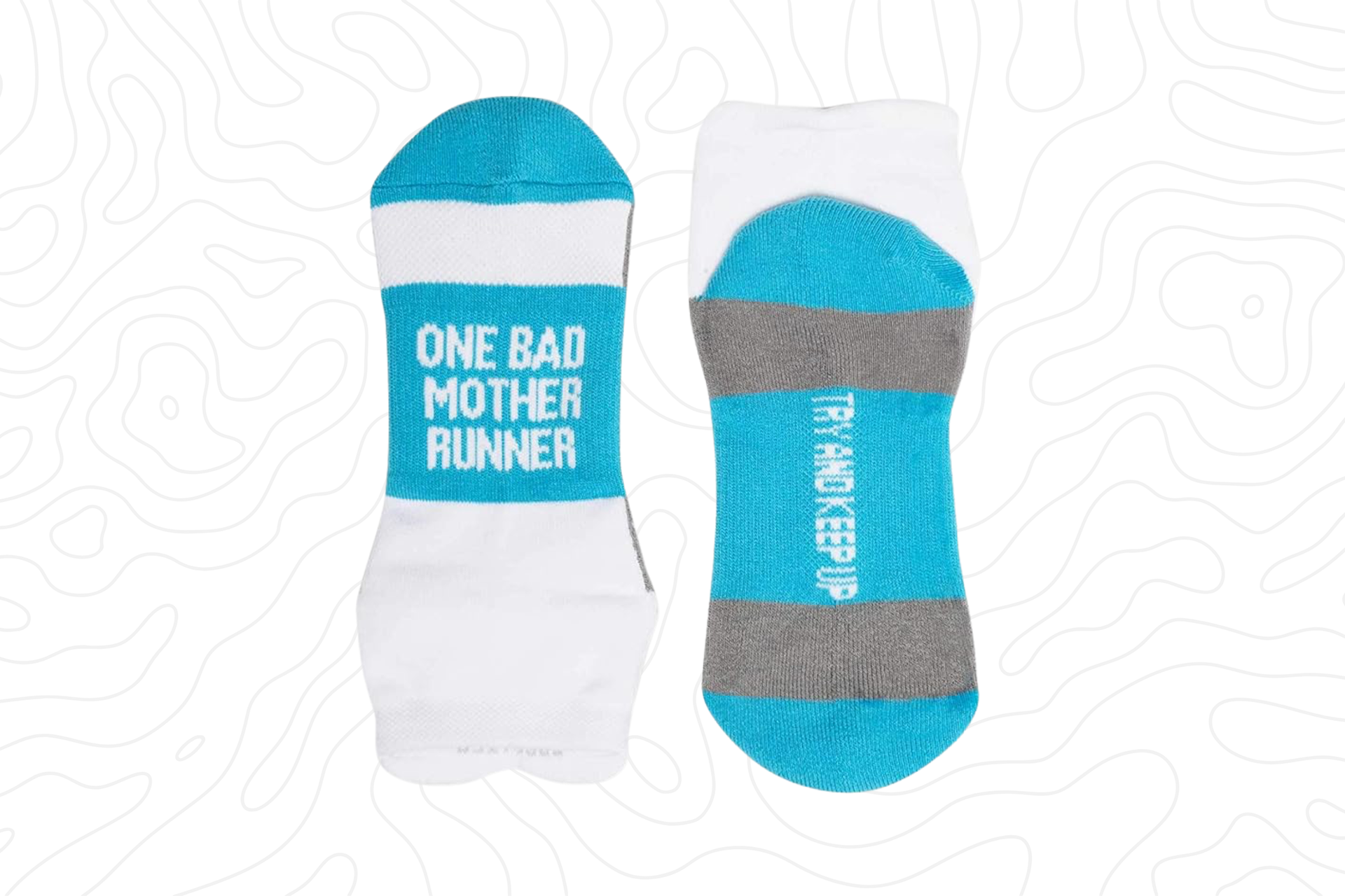 Ankle socks with “one bad mother runner” on the top of the foot and “try and keep up” on the sole. Sole is light blue with one grey stripe above and below text. Toe and top of foot are also light blue. All text is white.