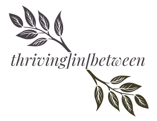 thriving in between