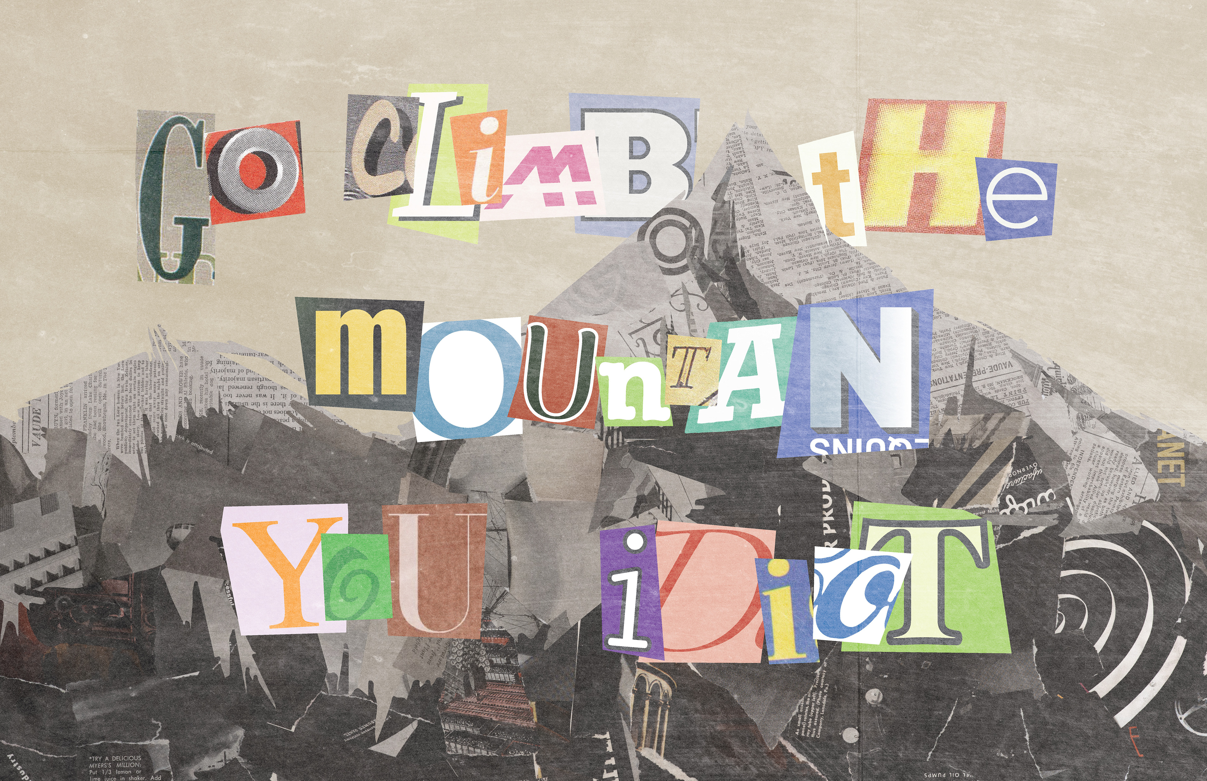Go Climb The Mountan You Idiot (A Memoir) (Digital Collage)