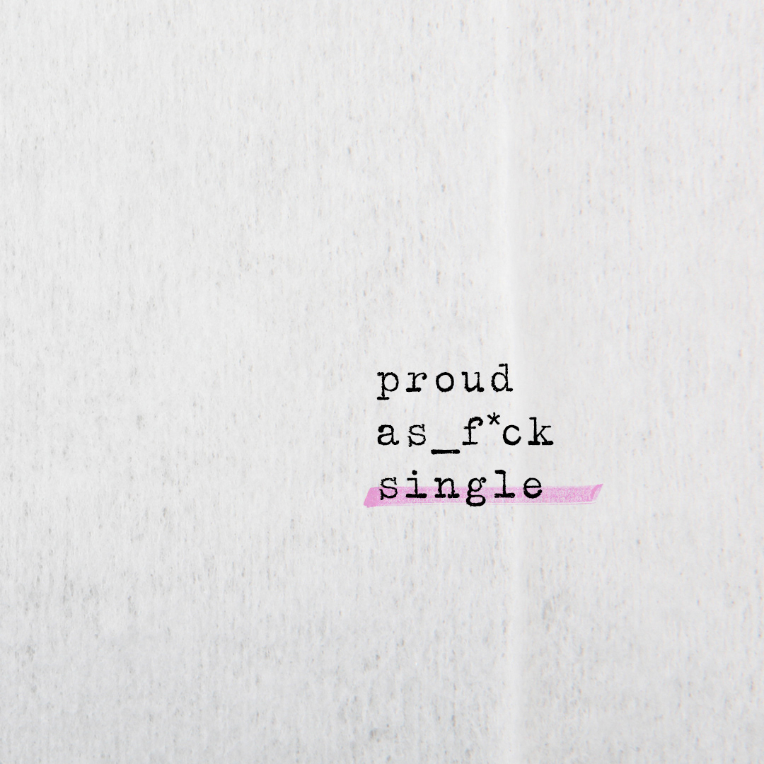 I rather be proud af single!