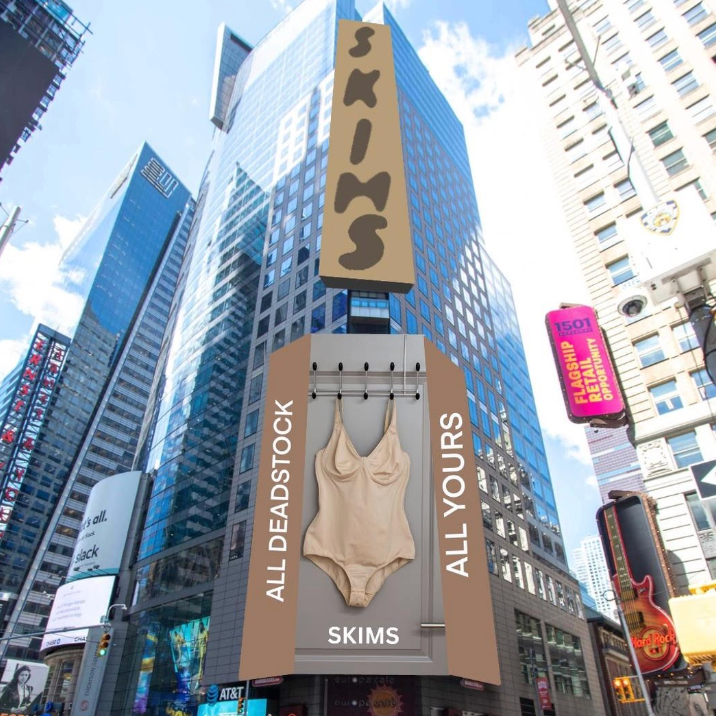 Times Square MiFi Billboard: Located in the heart of New York, having a SKIMS ad promoting new shape wear catered to the environmentally conscious consumer, with the key word “Deadstock”, will get people interested in the campaign.   This mock up of a billboard would attract a company like SKIMS because of the financial benefits of acquiring new customers at a large scale and it promotes new styles to existing customers.