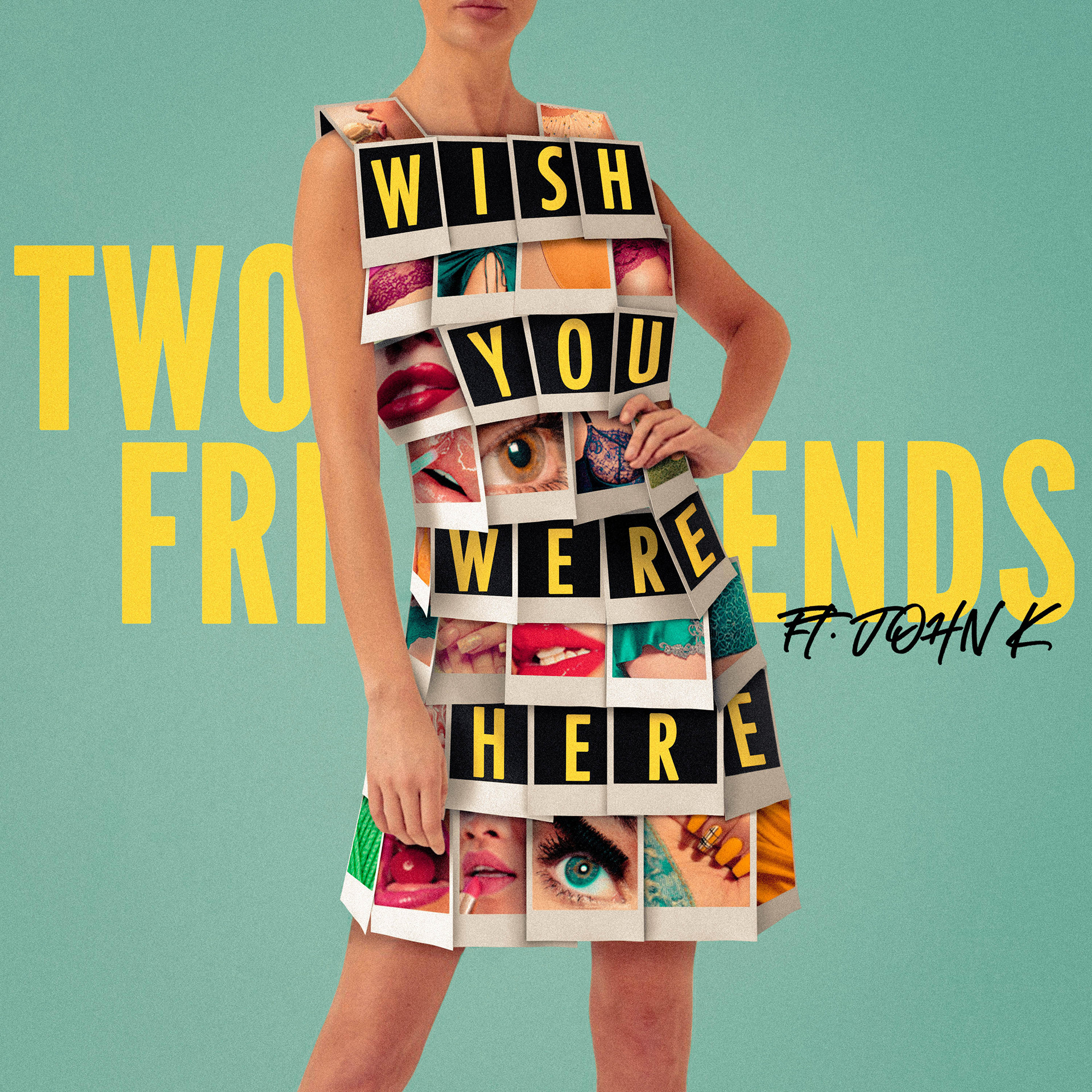 Wish You Were Here - Two Friends Ft. John K