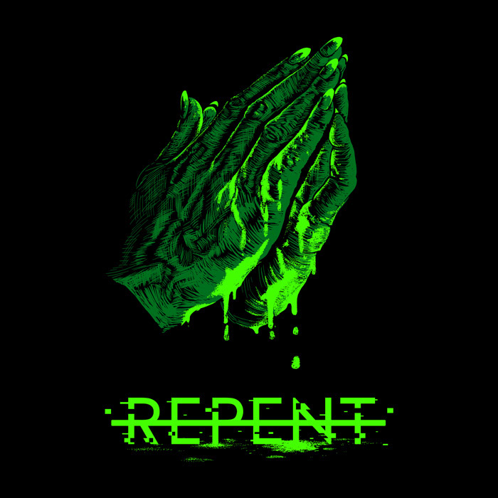 Single artwork for 'REPENT' with green illustration of praying hands, dripping neon green liquid