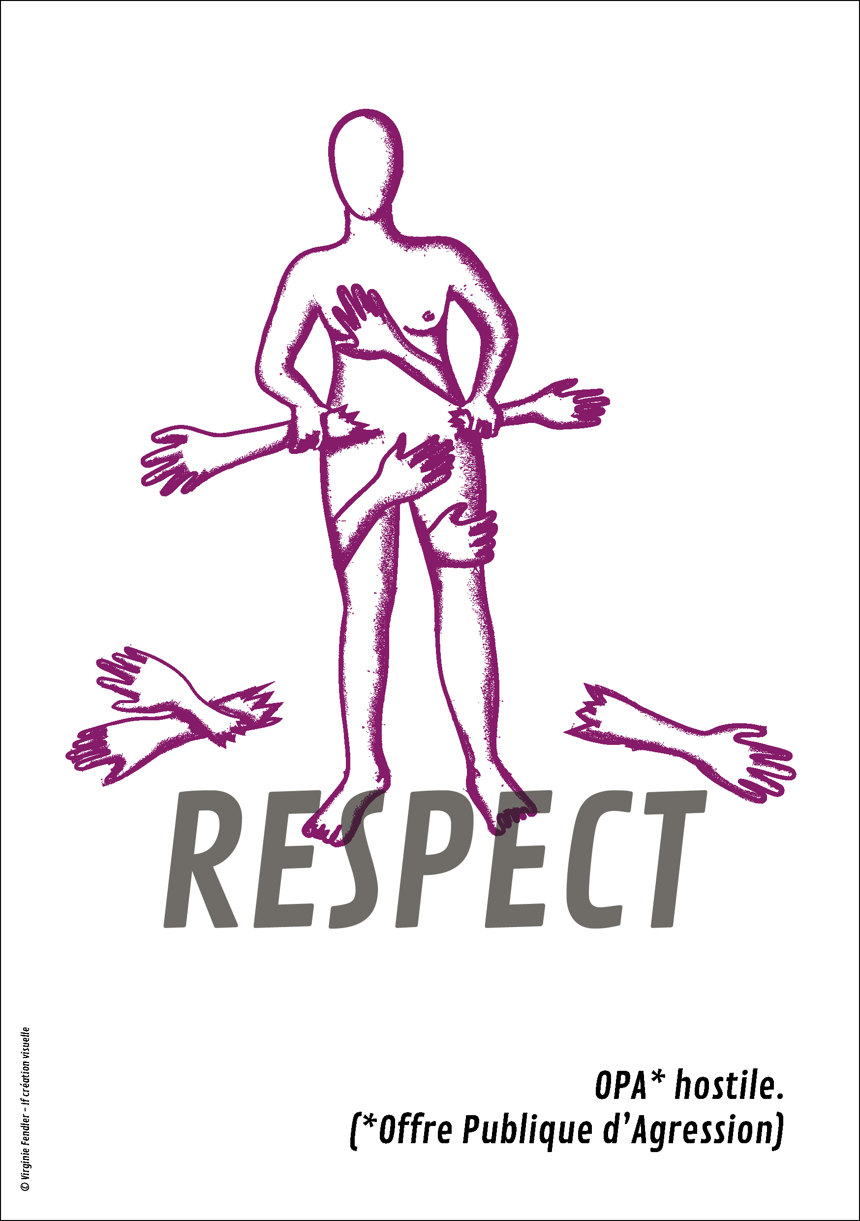 Respect. OPA hostile (Offre publique d'agression). Une femme qui jette des mains qui tentent de l'agresser.