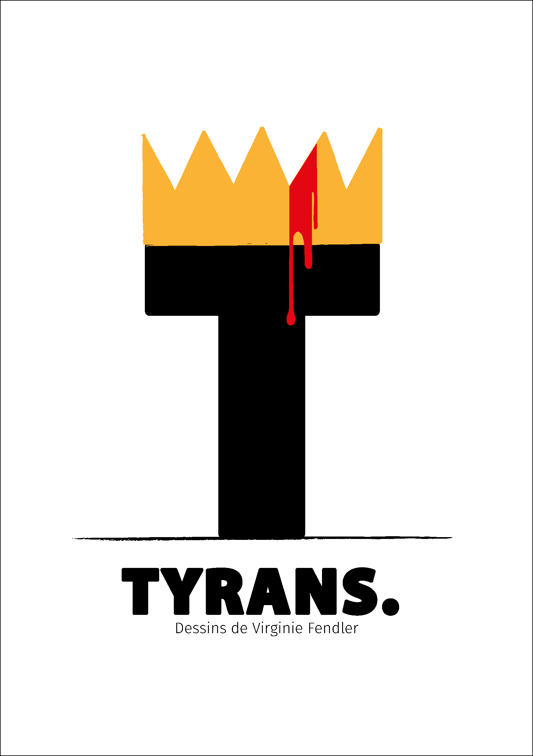 Tyrans, affiche. Un T avec une couronne, d'où coule du sang.