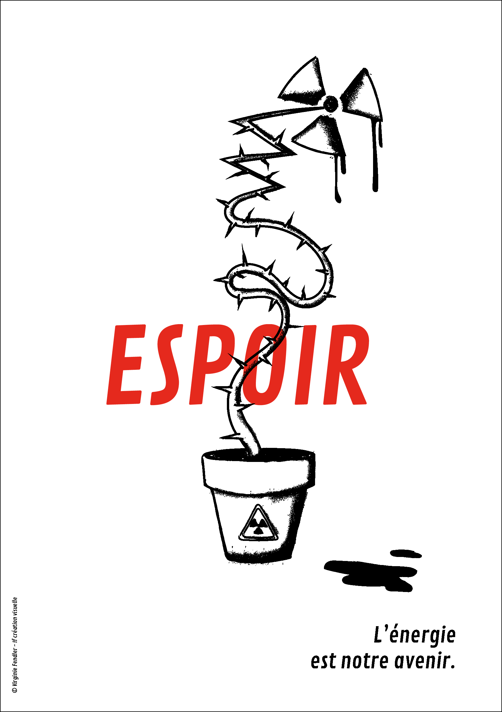 Espoir. L'énergie est notre avenir. Une fleur qui ressemble au symbole nucléaire et qui pleure du pétrole.