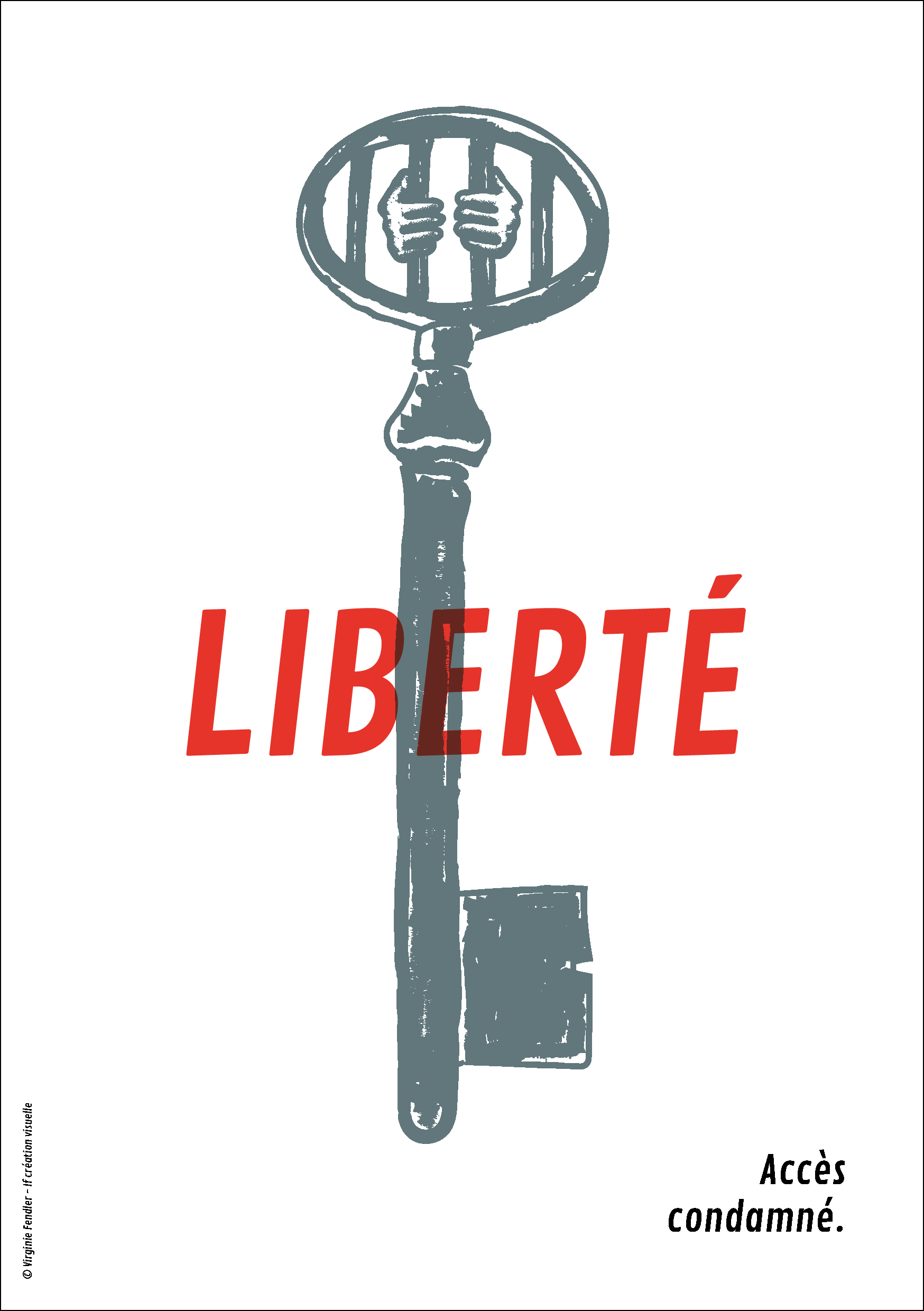 Liberté. Accès condamné. Une clé dont le haut comporte des barreaux, et des mains qui tiennent les barreaux.