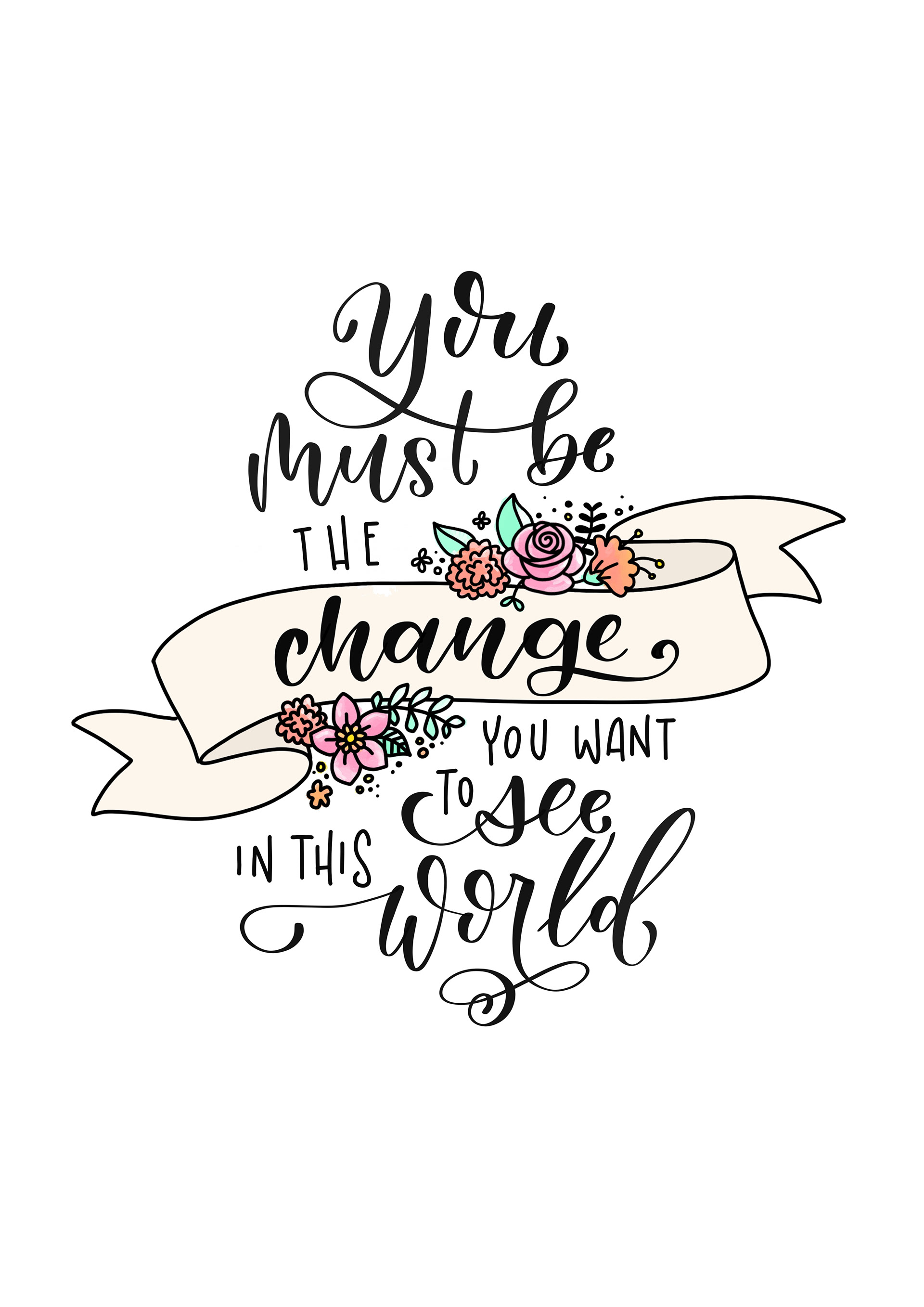 You must be the change you want to see in this world - Handlettering