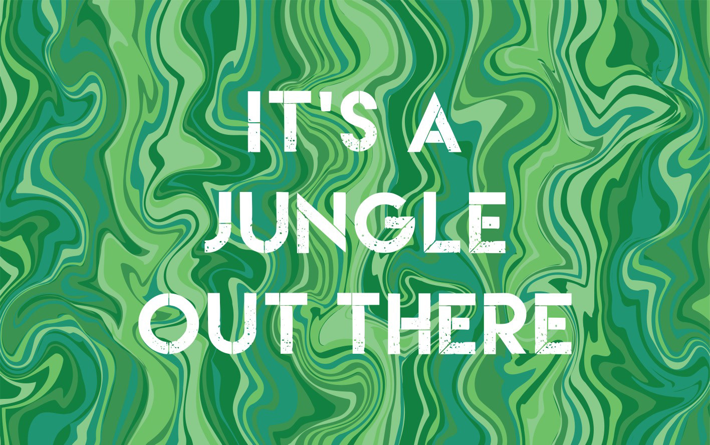 MARBLED IT'S A JUNGLE OUT THERE