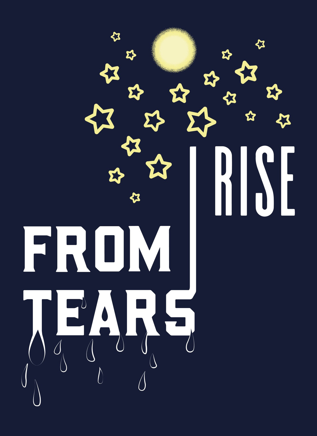 FROM TEARS, I RISE