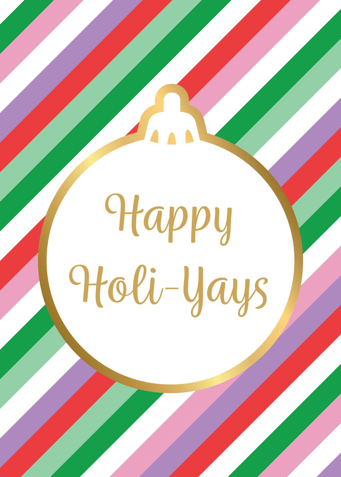 HAPPY HOLI-YAYS CHRISTMAS CARD