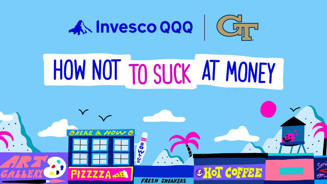 Invesco QQQ Unveils 'How Not To Suck At Money' Digital Finance Education  Platform