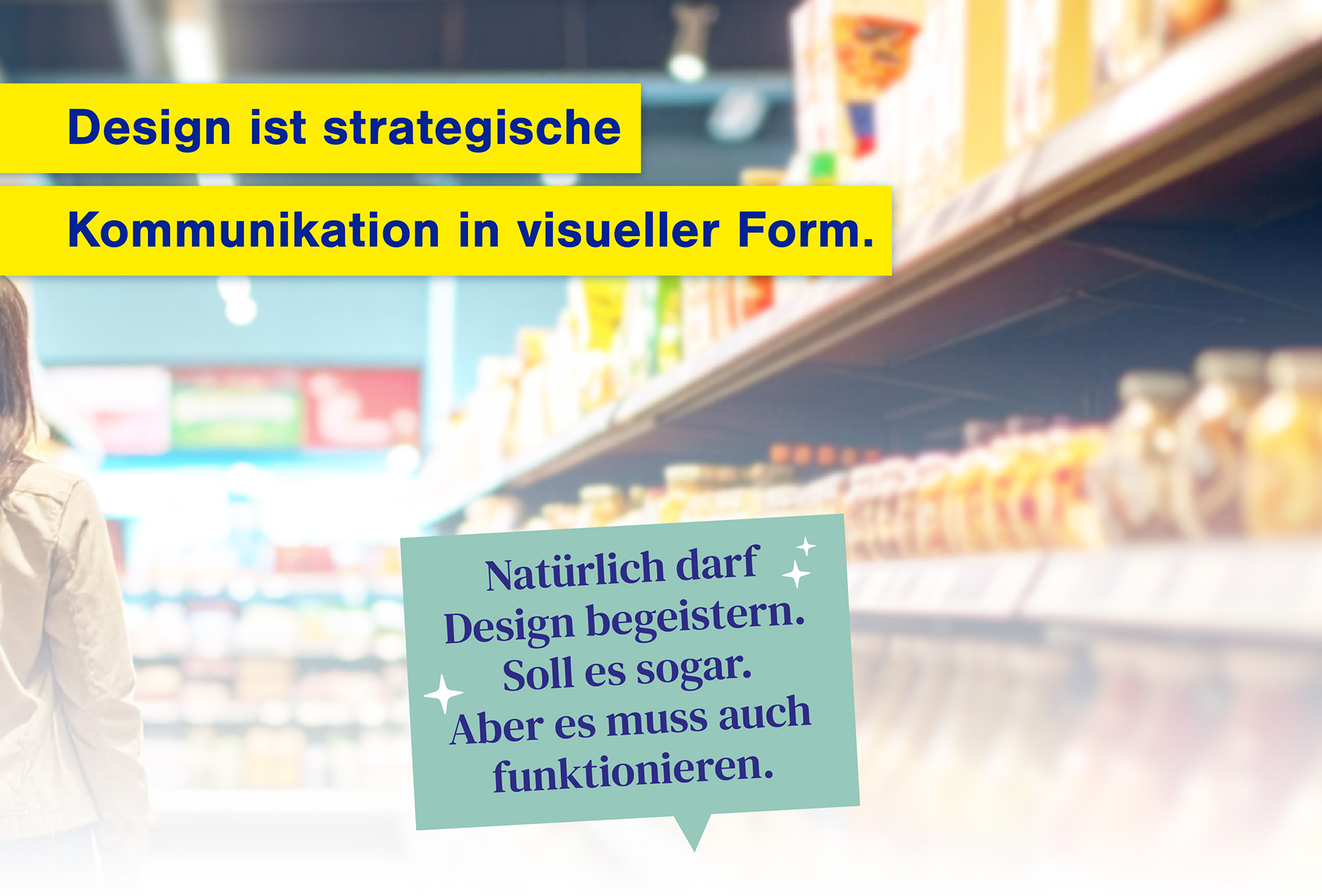 Design ist strategische Kommunikation in visueller Form.