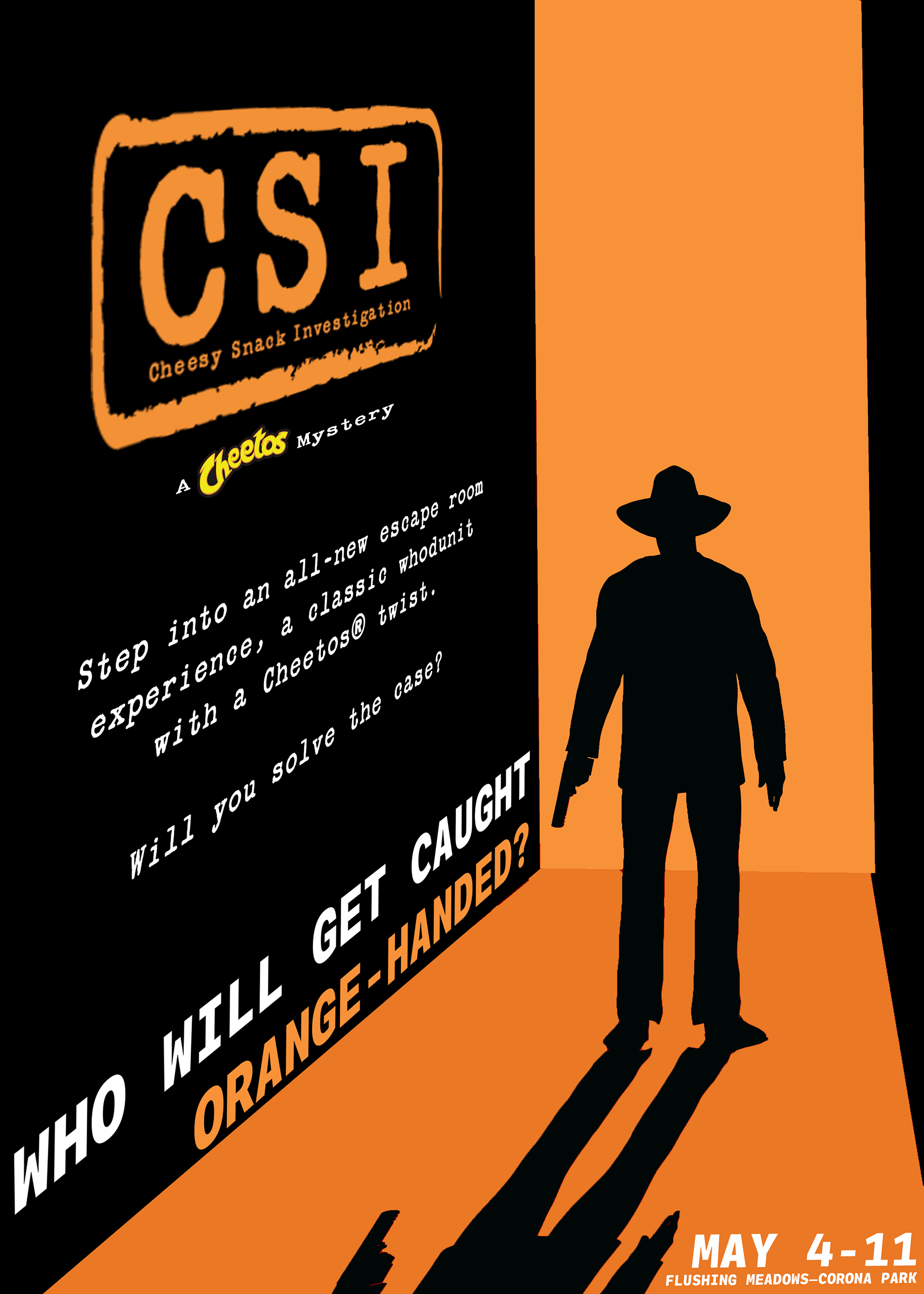 Print 1: "Who will get caught orange-handed? Step into an all-new escape room experience, a classic whodunit with a Cheetos twist. Will you solve the case?"