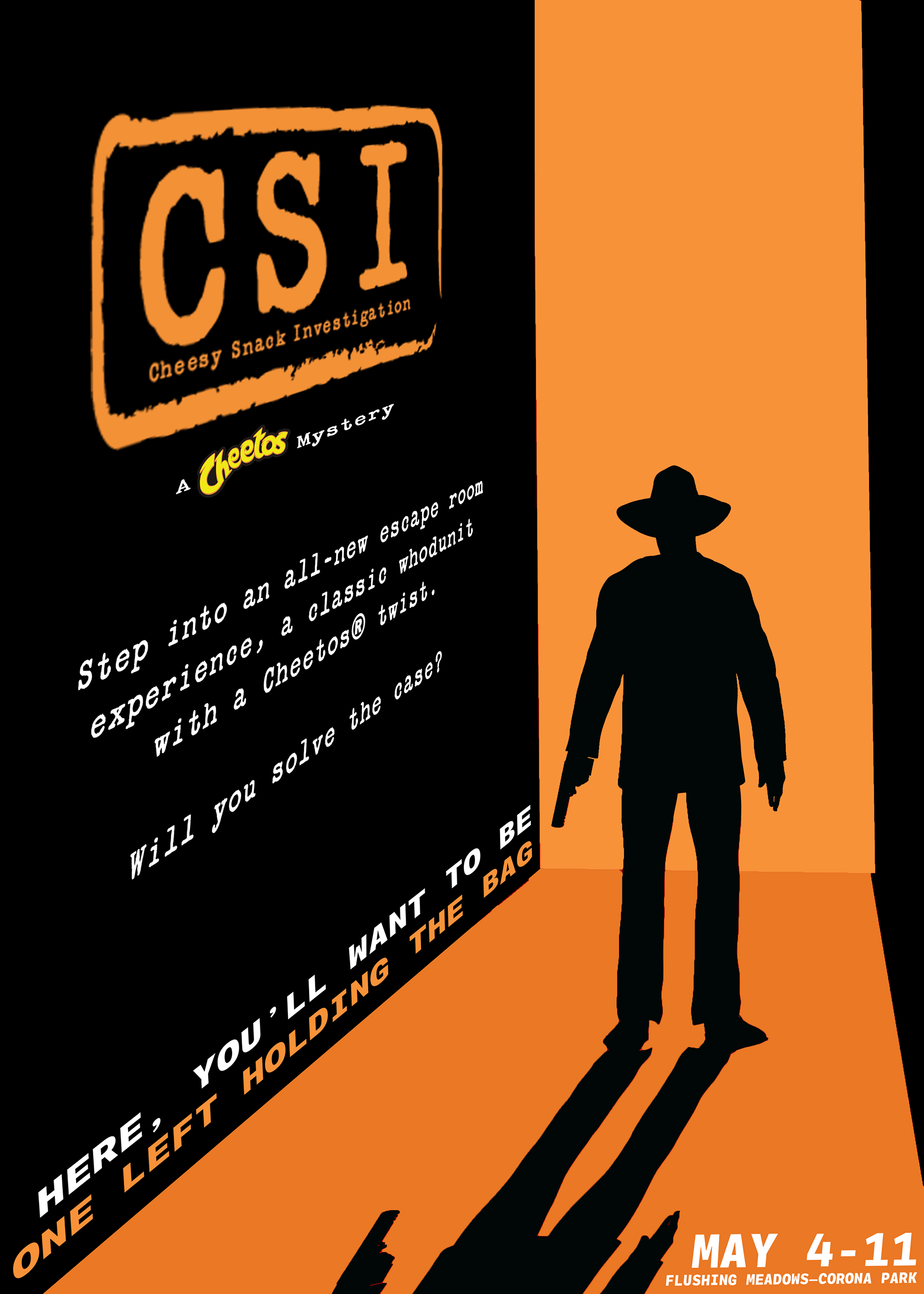 Print 2: "Here, you'll want to be the one left holding the bag. Step into an all-new escape room experience, a classic whodunit with a Cheetos twist. Will you solve the case?"