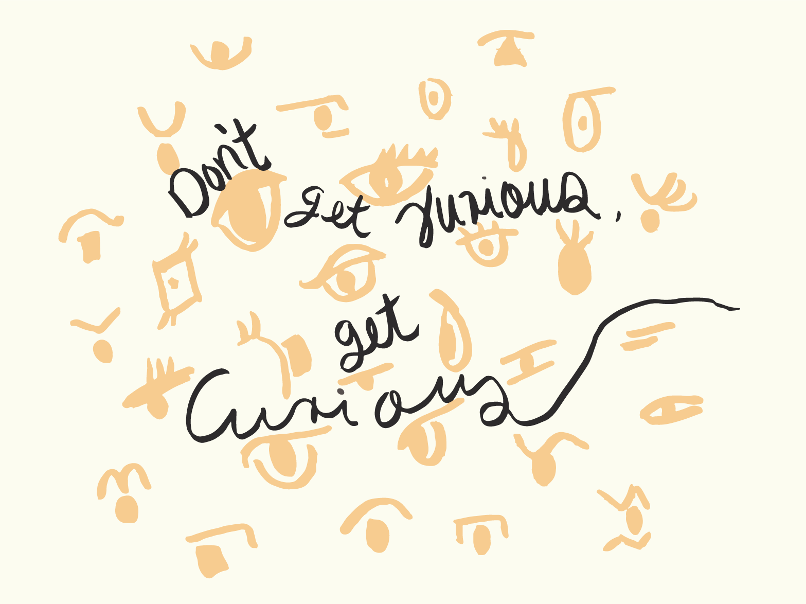 Get curious!