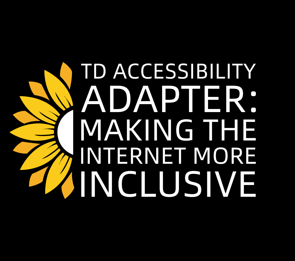TD Accessibility Adapter: Making the internet more inclusive.