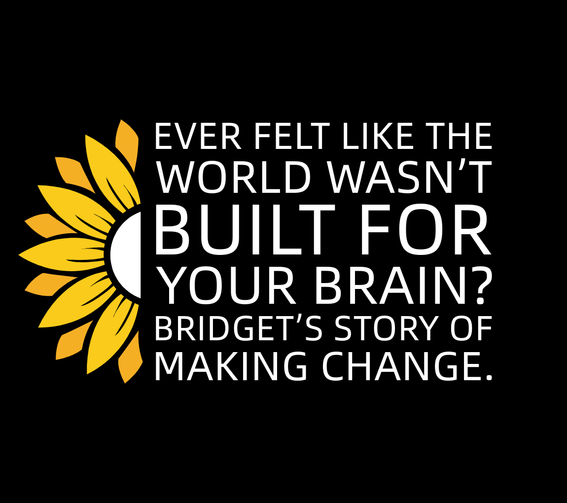 ICYMI – Ever felt like the world wasn’t built for your brain? Bridget’s story of making change with Shane Hewitt
