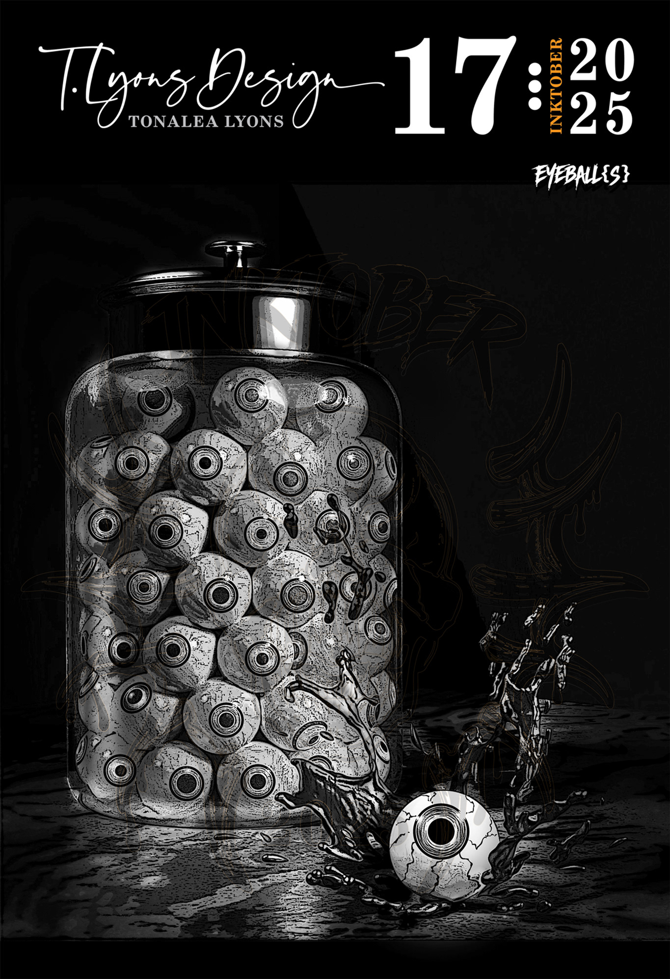 T's Halloween Inktober 2025. Eyeball{s}, 13 x 19 in. Giclee. October 2025