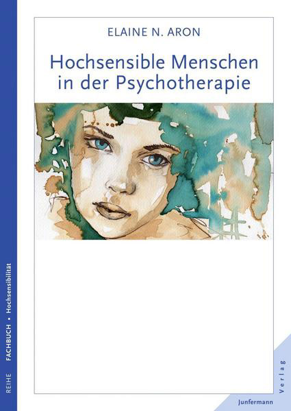 Aron, Elaine N.; Broermann, Christa (2014): Hochsensible Menschen in der Psychotherapie. Paderborn: Junfermann Verlag.